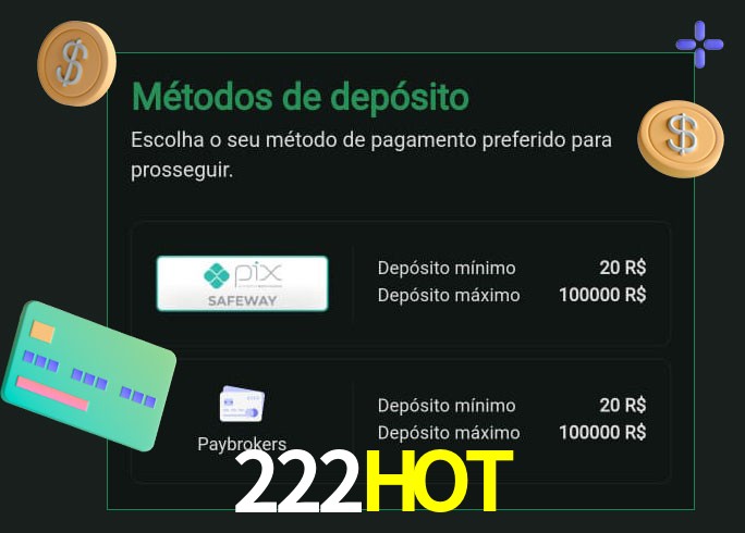 O cassino 222HOT oferece uma grande variedade de métodos de pagamento