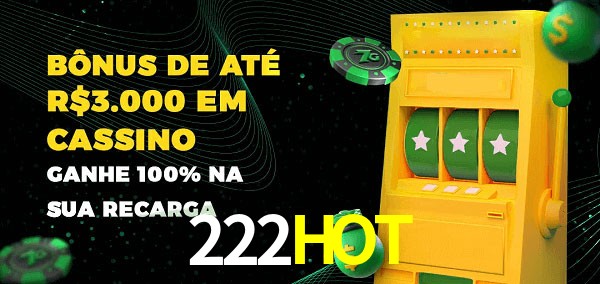 222HOT melhor bônus de depósito
