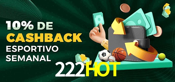 10% de bônus de cashback na 222HOT